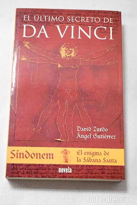 Libros: El &uacute;ltimo secreto de Da Vinci: S&iacute;ndonem : el enigma de la S&aacute;bana Santa.- Zurdo Saiz, David