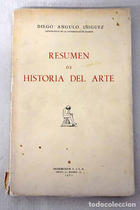 Libros: Resumen de Historia del Arte.- Angulo &Iacute;&ntilde;iguez, Diego