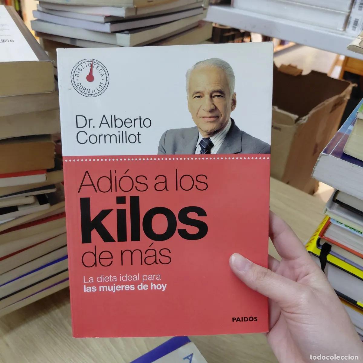 Libros: Adios a los kilos de mas - Alberto Cormillot