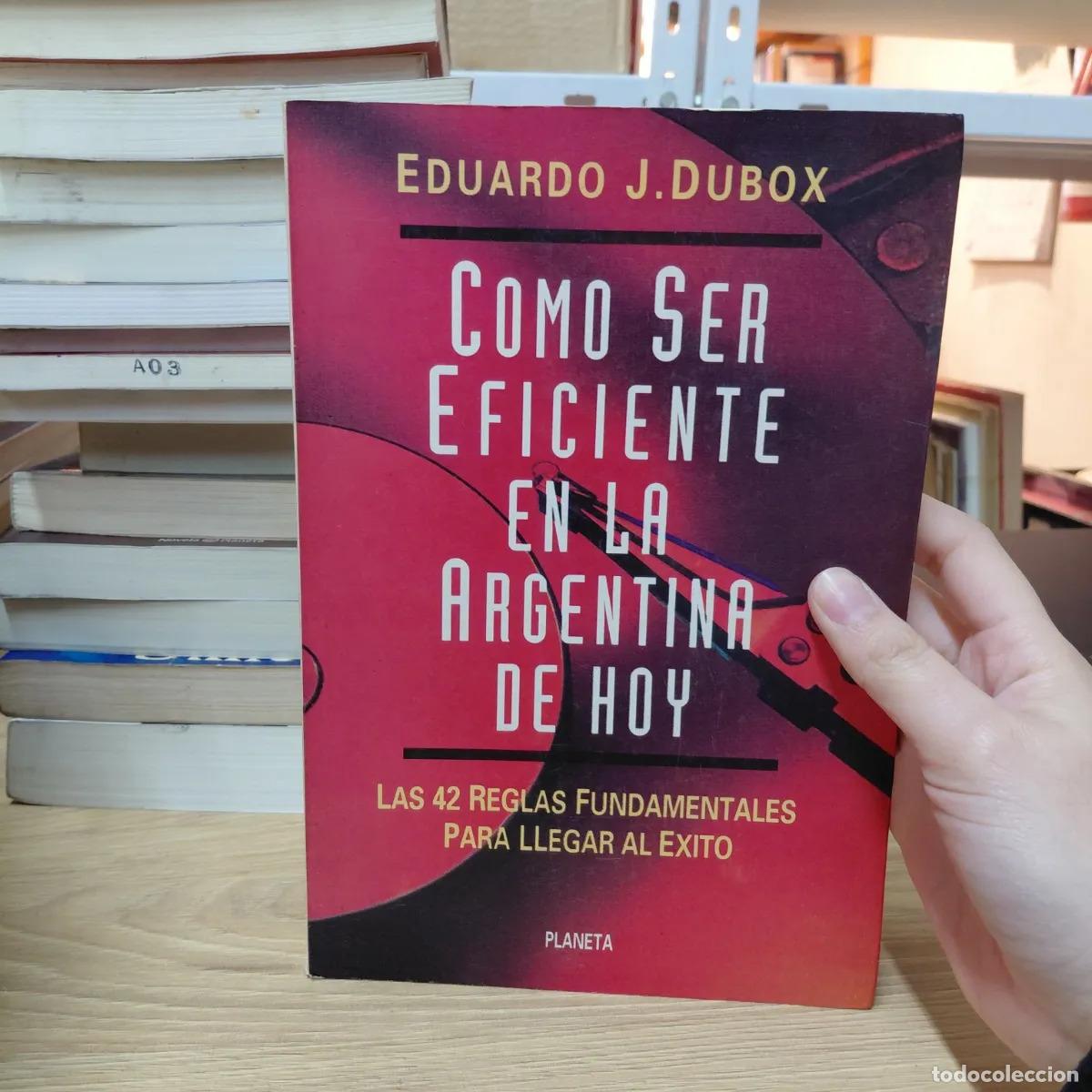 Libros: Como ser eficiente en la Argentina de hoy - Eduardo J. Dubox - Foto 1