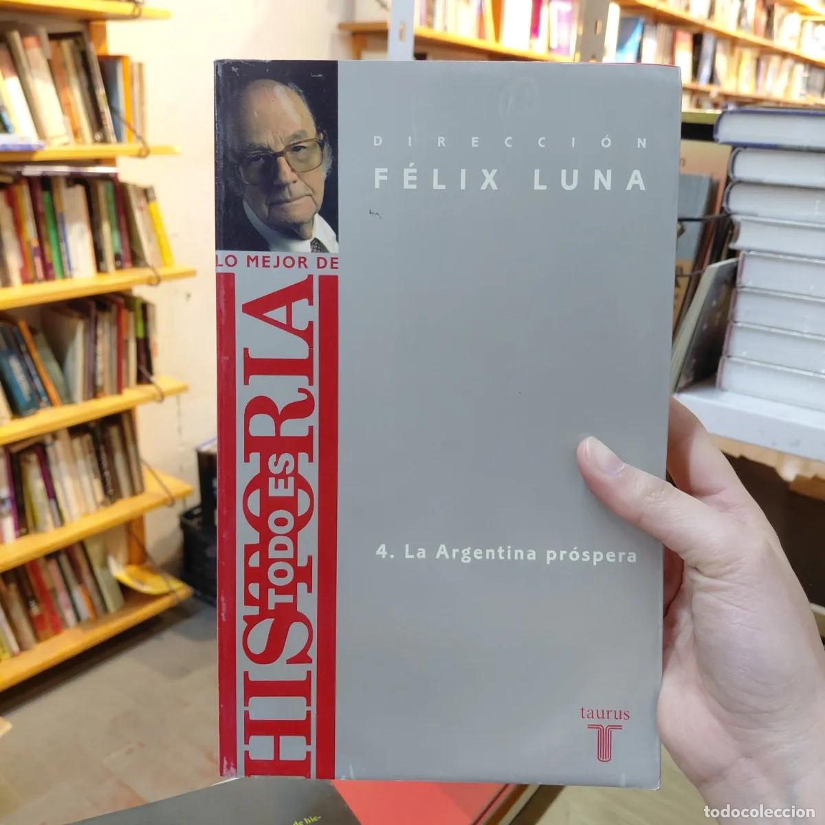 Libros: La Argentina prospera - Felix Luna