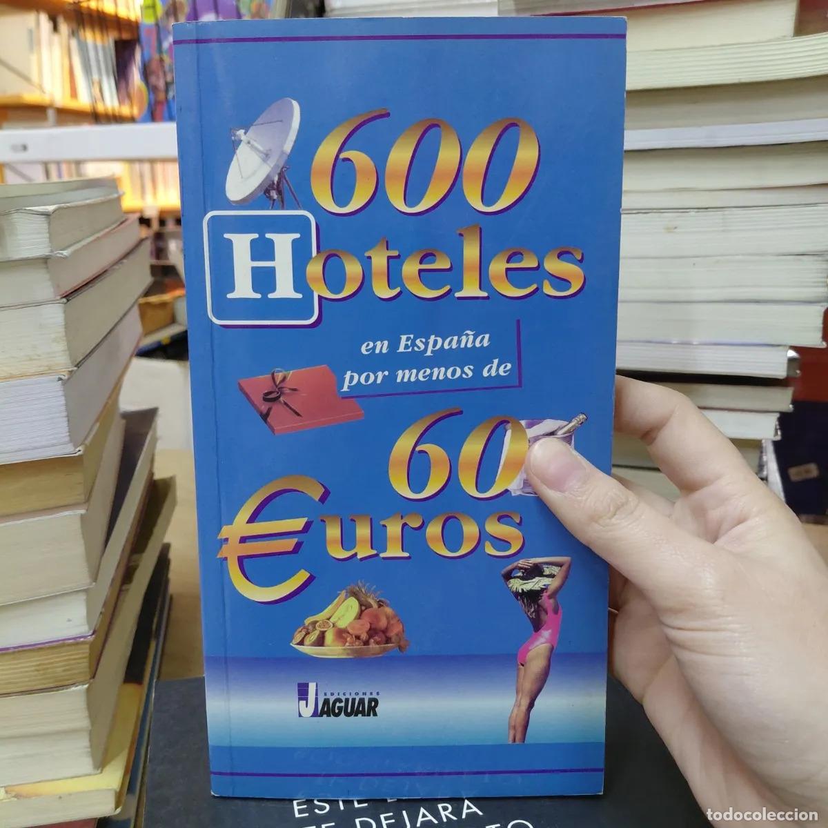 Libri di seconda mano: 600 hoteles en Espa&ntilde;a por menos de 60 euros - VVAA