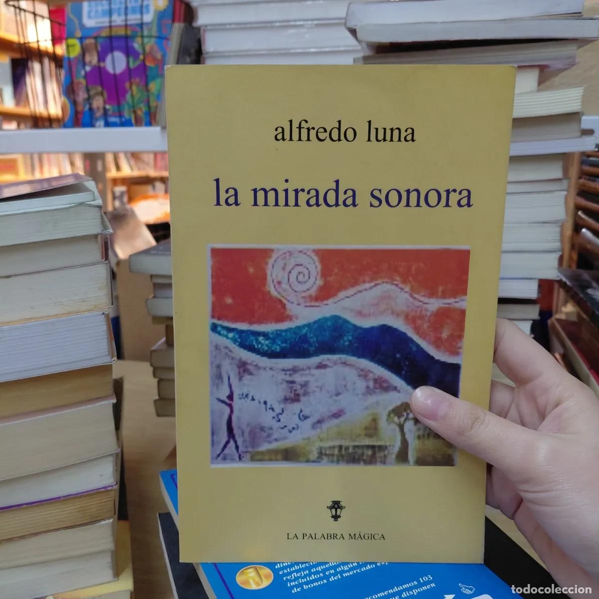 B&uuml;cher: La mirada sonora - Alfredo Luna