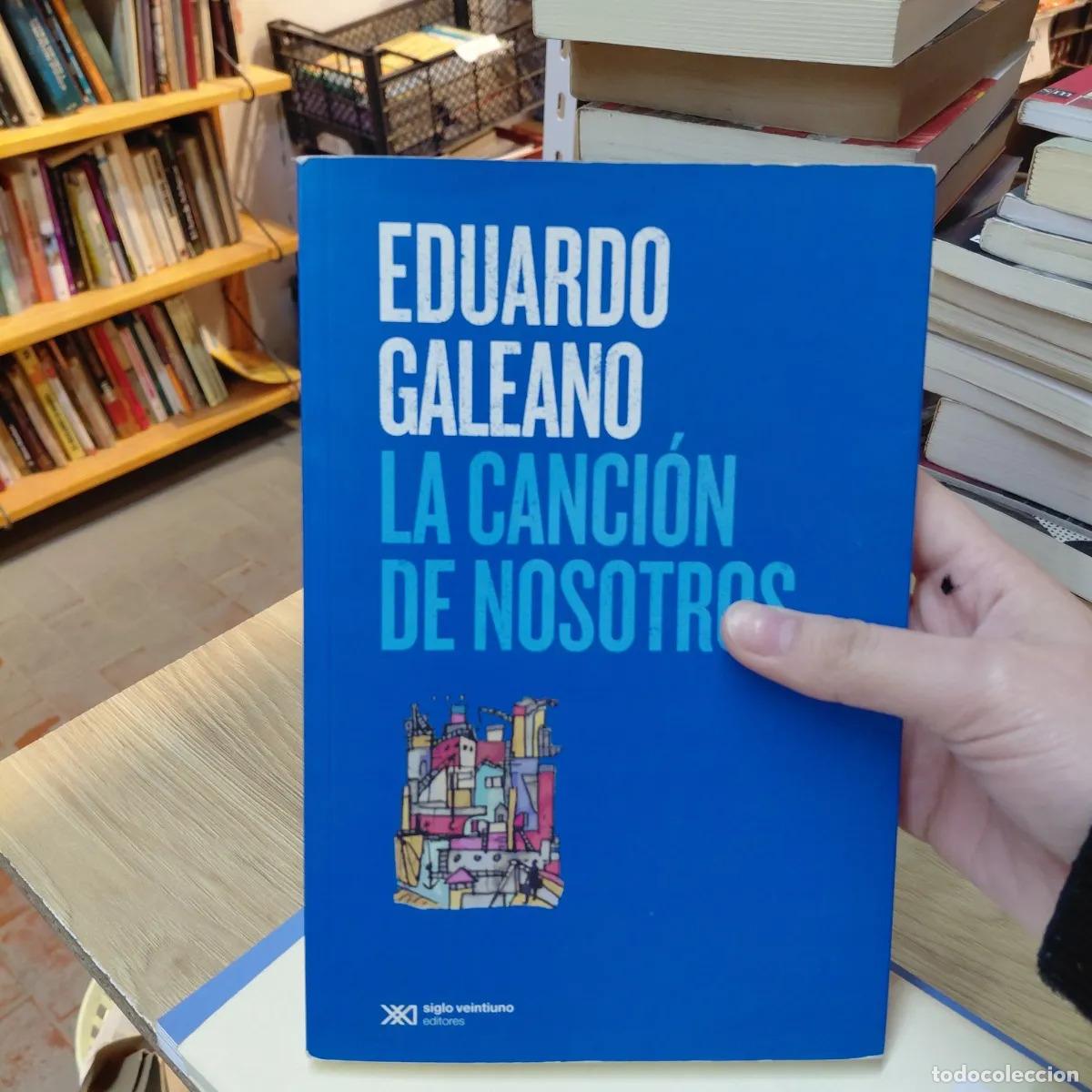 Libri di seconda mano: La cancion de nosotros (det.) - Eduardo Galeano