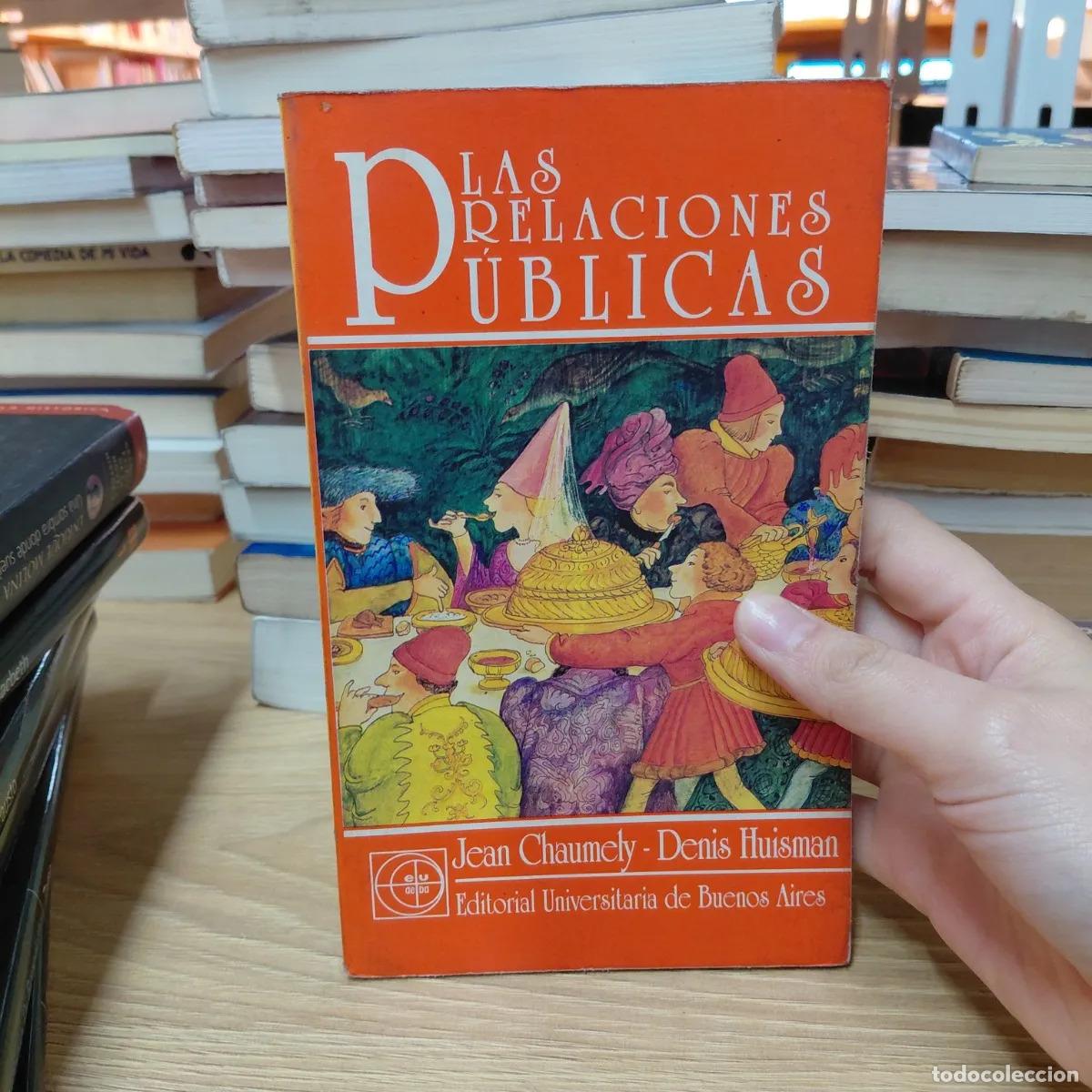 Libri di seconda mano: Las relaciones publicas (det.) - Jean Chaumely, Denis Huisman