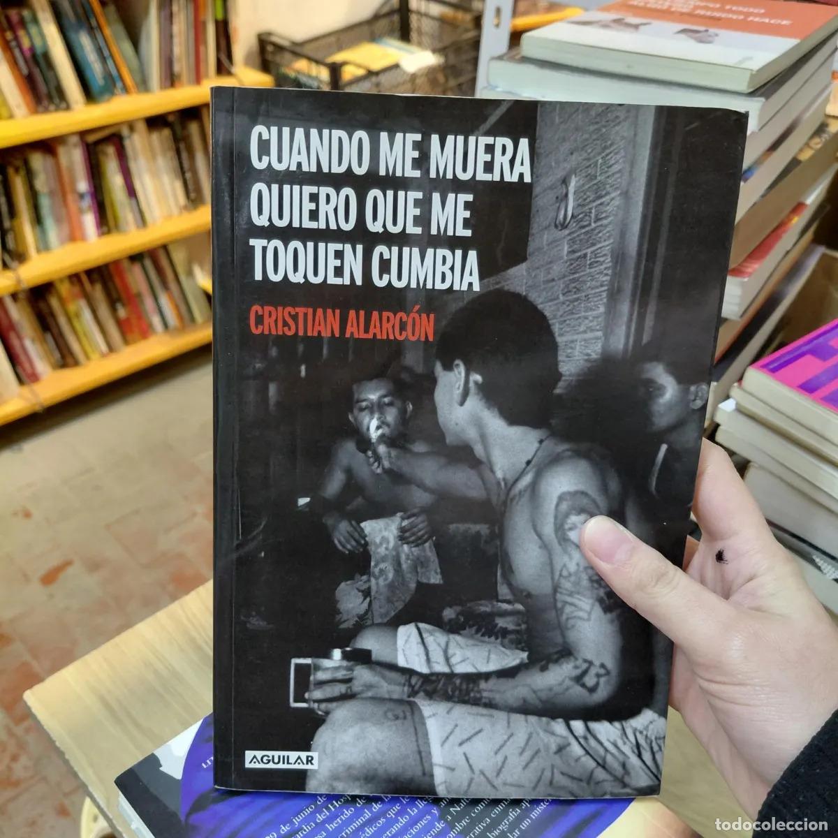 Libri di seconda mano: Cuando me muera quiero que me toquen cumbia (det.) - Cristian Alarcon