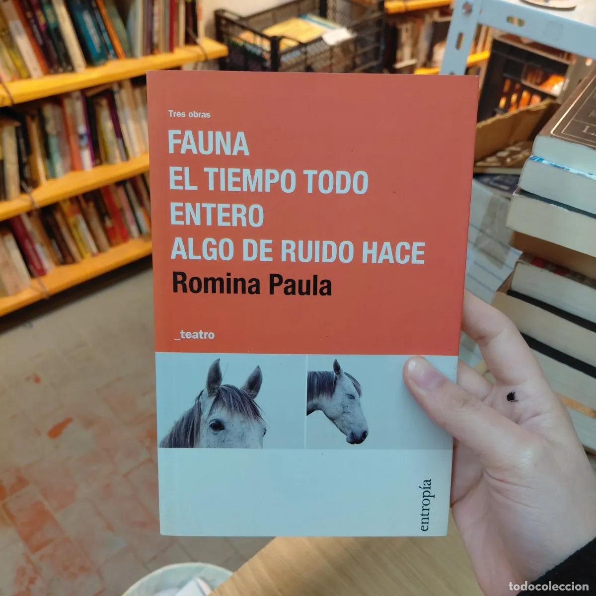Libri di seconda mano: Fauna. El tiempo todo entero. Algo de ruido hace - Romina Paula