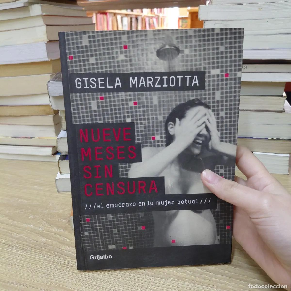 Libri di seconda mano: Nueve meses sin censura - Gisela Marziotta