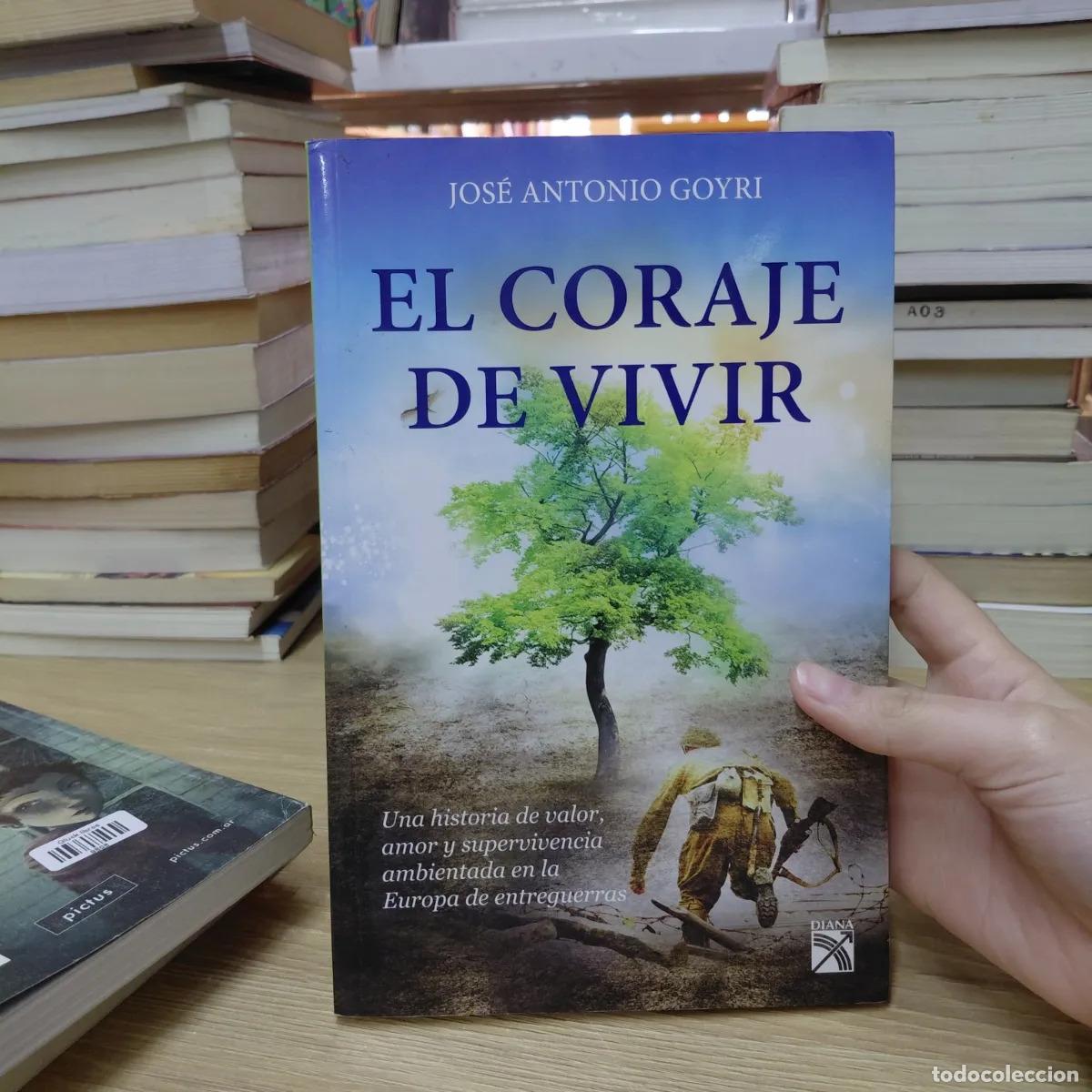 Libri di seconda mano: El coraje de vivir - Jose Antonio Goyri