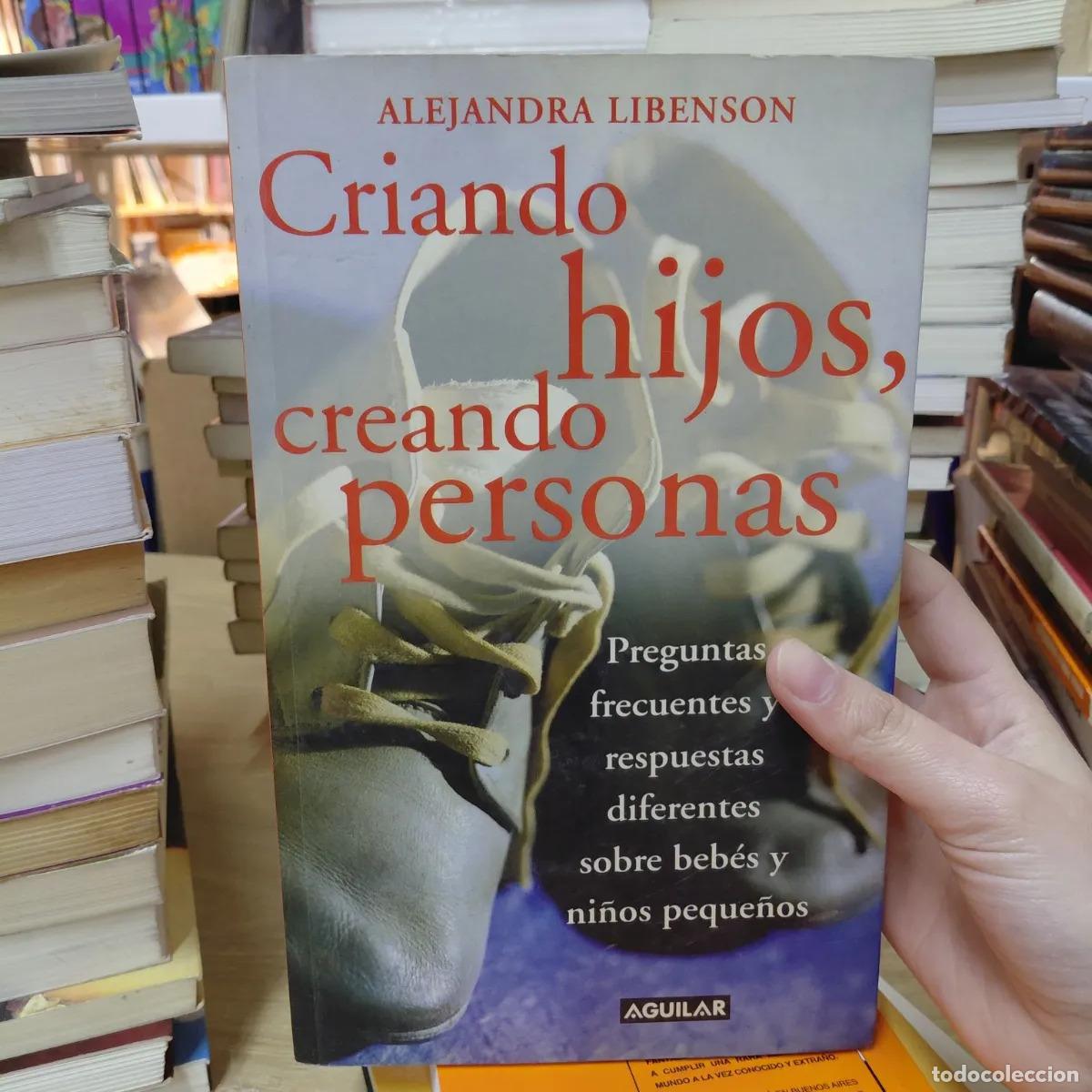 B&uuml;cher: Criando hijos, creando personas - Alejandra Libenson