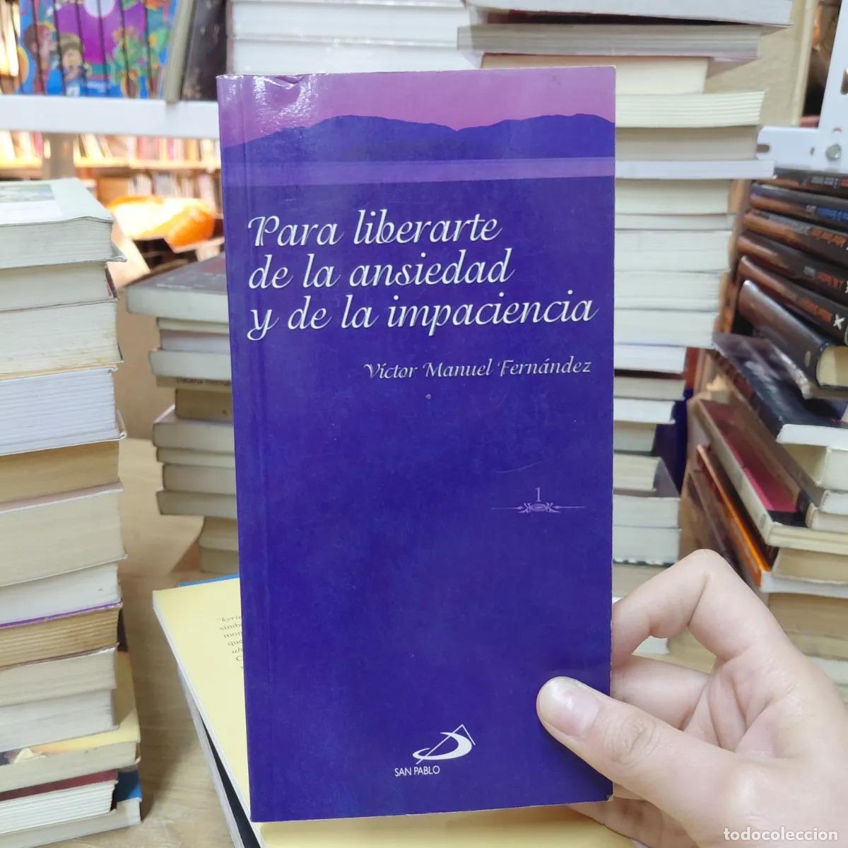 Libri di seconda mano: Para liberarte de la ansiedad y de la impaciencia - Victor Manuel Fernandez
