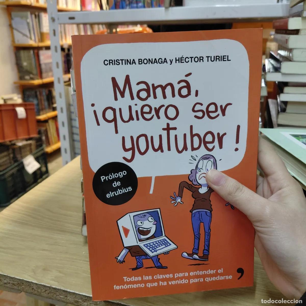 B&uuml;cher: Mama &iexcl;quiero ser youtuber! - Cristina Bonaga, Hector Turiel