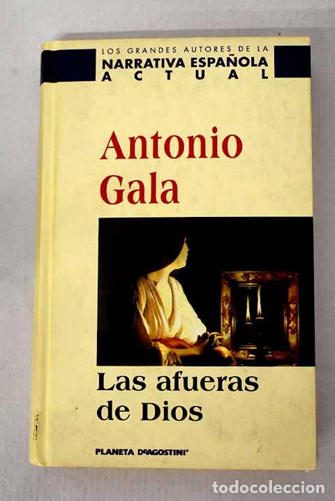 Libros: Las afueras de Dios: Gala, Antonio.- Gala, Antonio