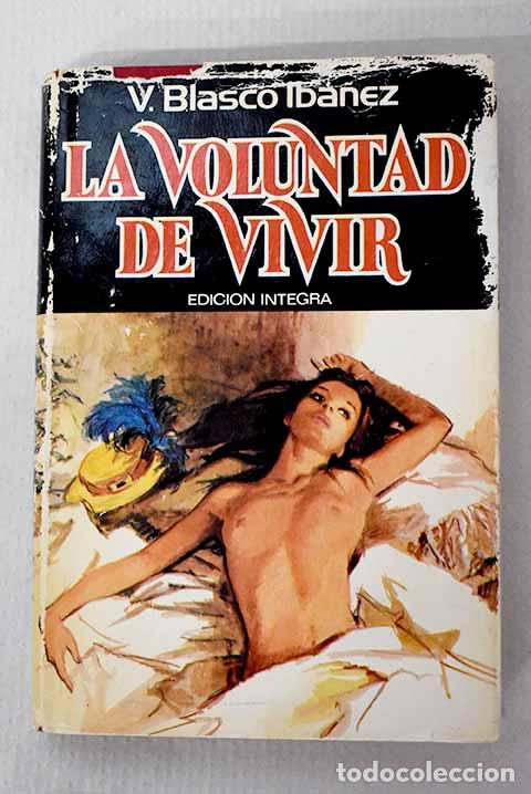 Libros: La voluntad de vivir.- Blasco Ib&aacute;&ntilde;ez, Vicente