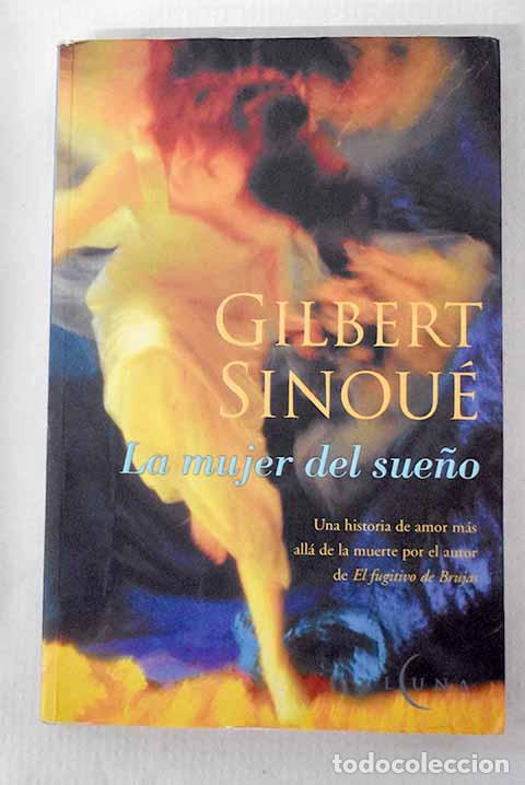 Libros: La mujer del sue&ntilde;o: Sinou&eacute;, Gilbert.- Sinou&eacute;, Gilbert