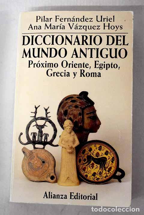Libros: Diccionario del mundo antiguo.- Fern&aacute;ndez Uriel, Pilar