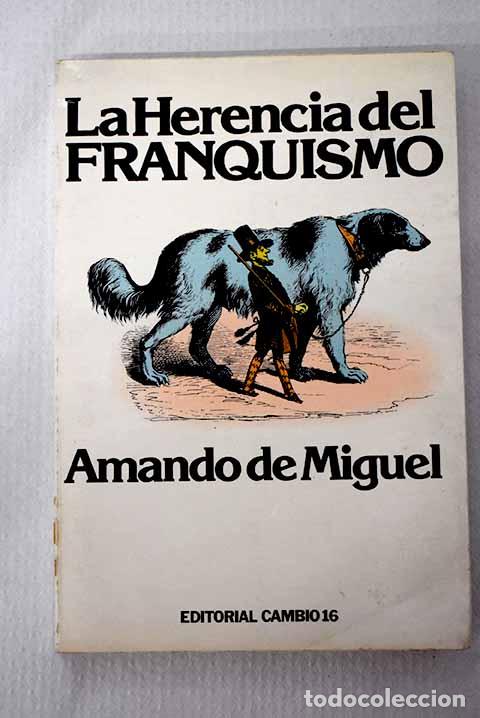 Libros: La herencia del franquismo.- Miguel, Amando de