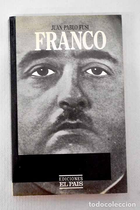 Libros: Franco: autoritarismo y poder personal.- Fusi, Juan Pablo