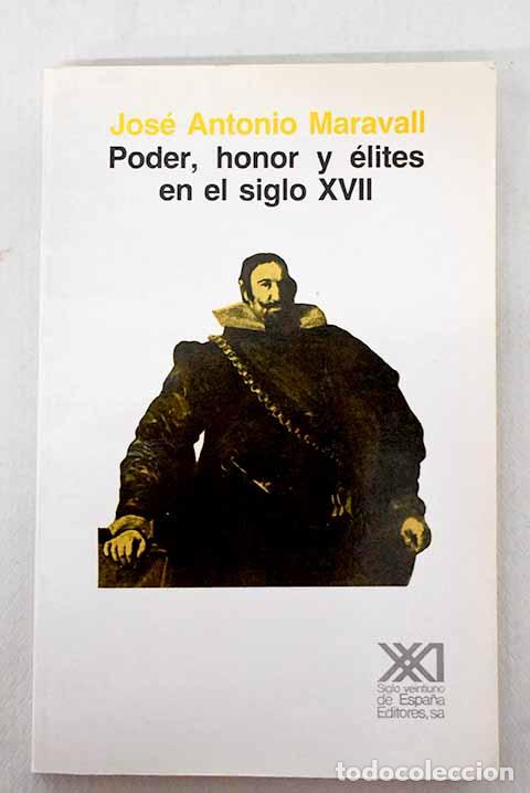 Libros: Poder, honor y &eacute;lites en el siglo XVII.- Maravall, Jos&eacute; Antonio