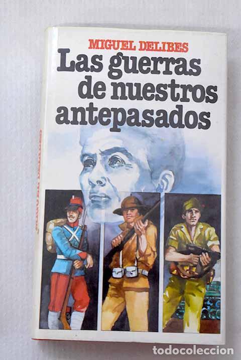 Libros: Las guerras de nuestos [sic.] antepasados.- Delibes, Miguel