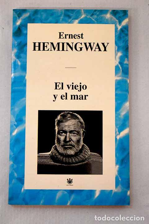 Libros: El viejo y el mar ; Las nieves del Kilimanjaro.- Hemingway, Ernest