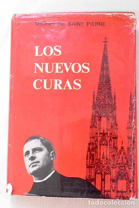 B&uuml;cher: Los nuevos curas: Saint Pierre, Michel de.- Saint Pierre, Michel de