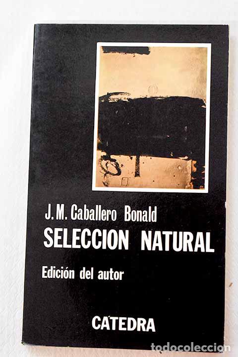 Libros: Selecci&oacute;n natural: Caballero Bonald, Jos&eacute; Manuel.- Caballero Bonald, Jos&eacute; Manuel