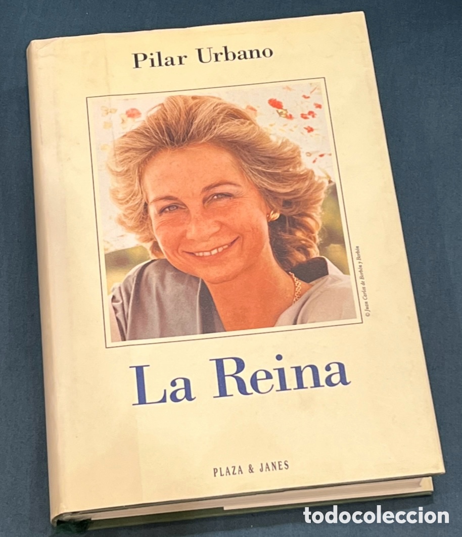 Libros: Libro. Pilar Urbano. &ldquo;La Reina&rdquo;. Plaza & Janes. 1997.