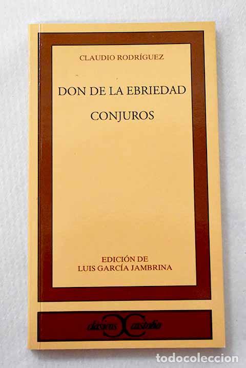 Libros: Don de la ebriedad; Conjuros.- Rodr&iacute;guez, Claudio