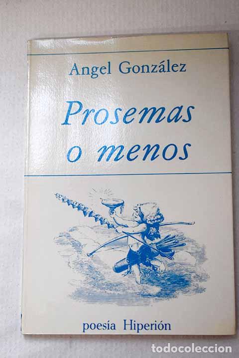 Libros: Prosemas o menos: Gonz&aacute;lez, &Aacute;ngel.- Gonz&aacute;lez, &Aacute;ngel
