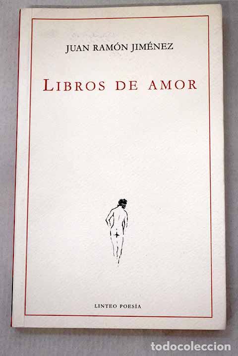 Libros: Libros de amor: 1911-1912 : libro in&eacute;dito.- Jim&eacute;nez, Juan Ram&oacute;n