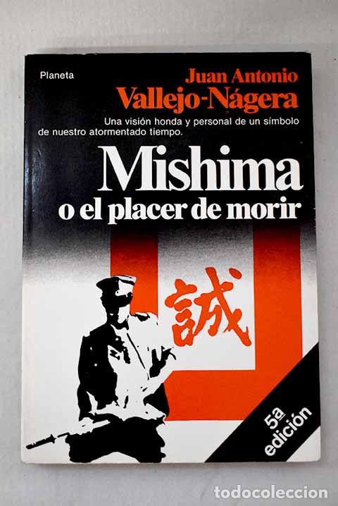 Libros: Mishima o El placer de morir.- Vallejo-N&aacute;gera, Juan Antonio