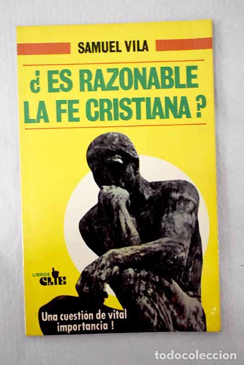 Libros: &iquest;Es razonable la fe cristiana?.- Vila, Samuel