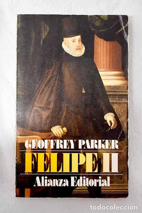 Libros: Felipe II: Parker, Geoffrey.- Parker, Geoffrey