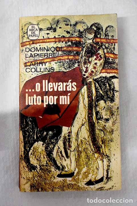 Libros: O llevaras luto por mi.- Lapierre, Dominique