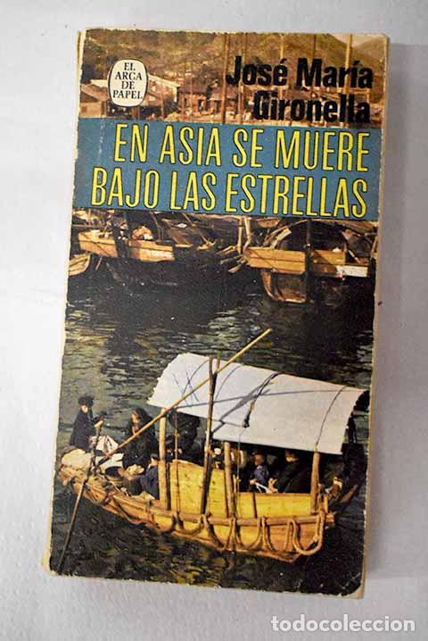 Libros: En Asia se muere bajo las estrellas.- Gironella, Jos&eacute; Mar&iacute;a