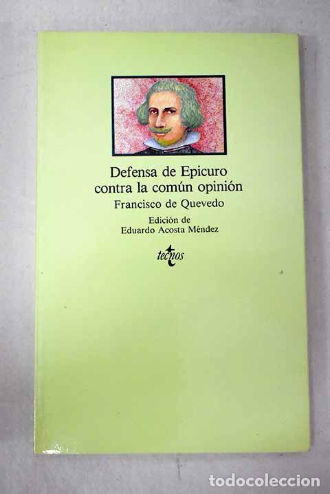 Libri di seconda mano: Defensa de Epicuro contra la com&uacute;n opini&oacute;n.- Quevedo y Villegas, Francisco de