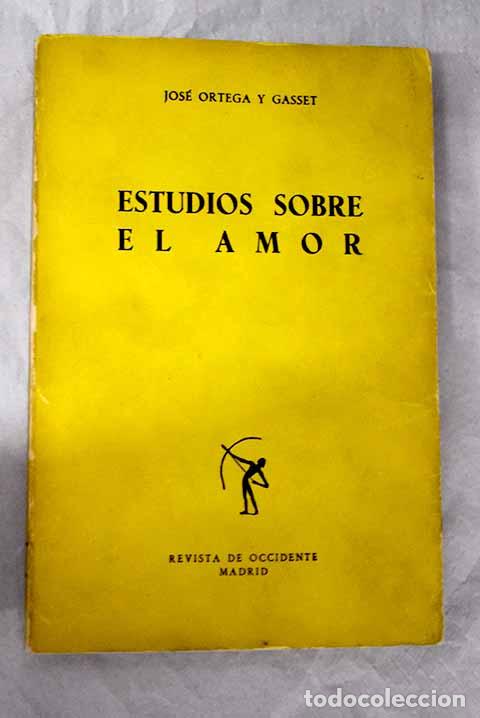 Libri di seconda mano: Estudios sobre el amor.- Ortega y Gasset, Jos&eacute;