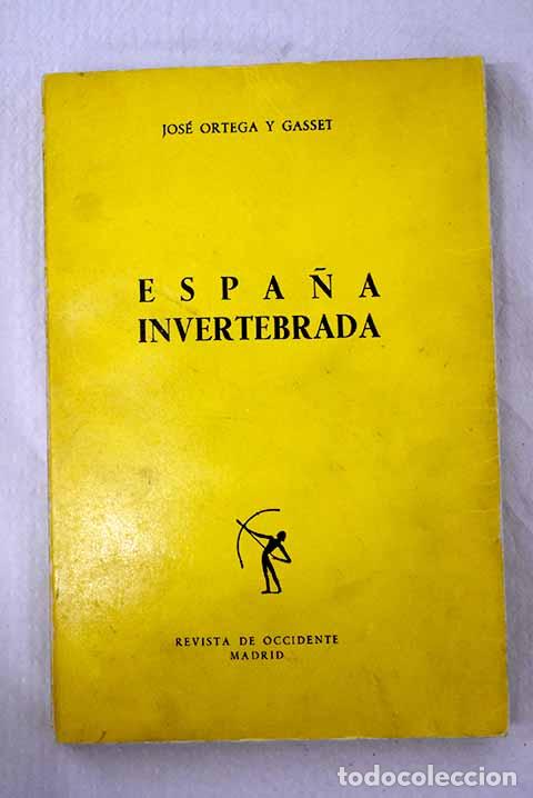 Libri di seconda mano: Espa&ntilde;a invertebrada: bosquejo de algunos pensamientos hist&oacute;ricos.- Ortega y Gasset, Jos&eacute;