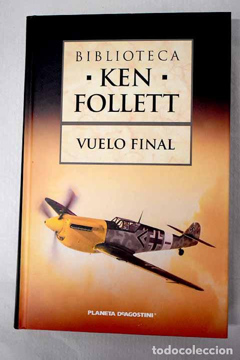 Libros: Vuelo final: Follett, Ken.- Follett, Ken