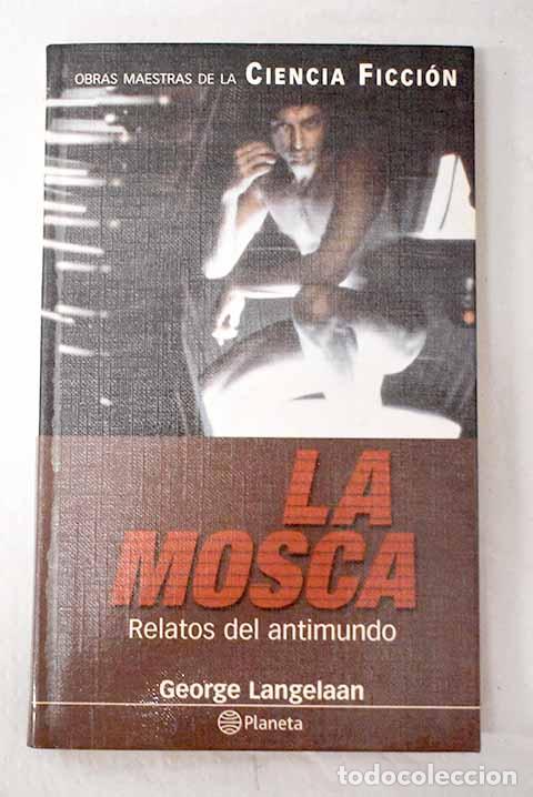 Libros: La mosca: relatos del antimundo.- Langelaan, George