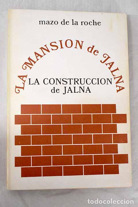 Libros: La construcci&oacute;n de Jalna.- De la Roche, Mazo