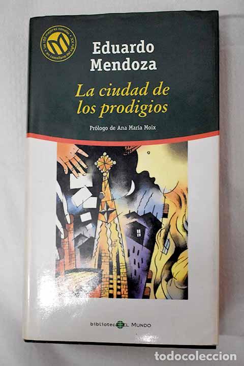 Libros: La ciudad de los prodigios.- Mendoza, Eduardo