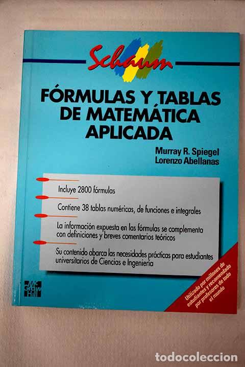 Libros: F&oacute;rmulas y tablas de matem&aacute;tica aplicada: 2800 f&oacute;rmulas y 38 tablas.- Spiegel, Murray R.