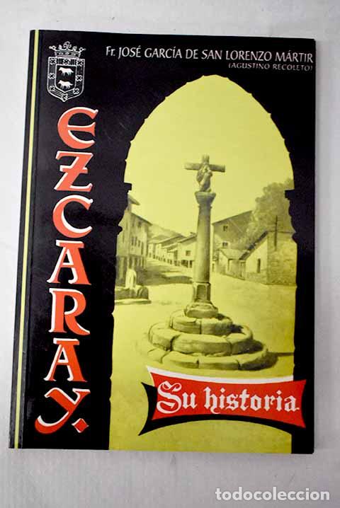 Libros: Ezcaray: su historia.- Garcia de San Lorenzo Martir, Jose