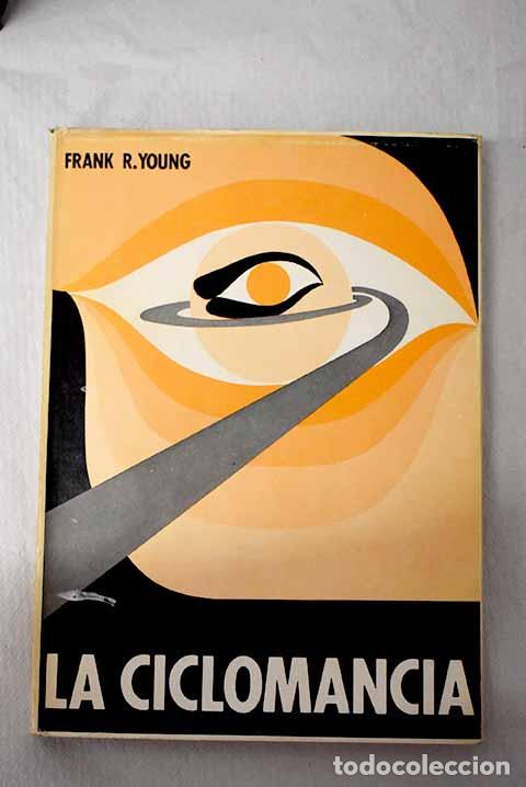 Libros: La ciclomancia: el secreto del control del poder s&iacute;quico.- Young, Frank Rudolph