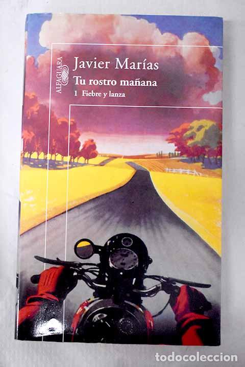 Libros: Tu rostro ma&ntilde;ana, tomo 1. Fiebre y lanza.- Mar&iacute;as, Javier