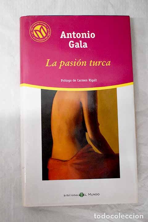 Libros: La pasi&oacute;n turca: Gala, Antonio.- Gala, Antonio