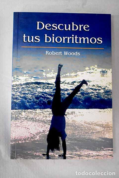 Libros: Descubre tus biorritmos.- Woods, Robert