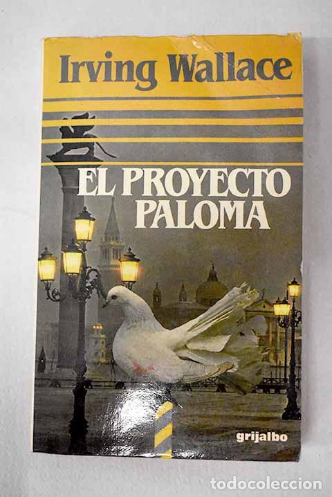 Libros: El proyecto Paloma: Wallace, Irving.- Wallace, Irving